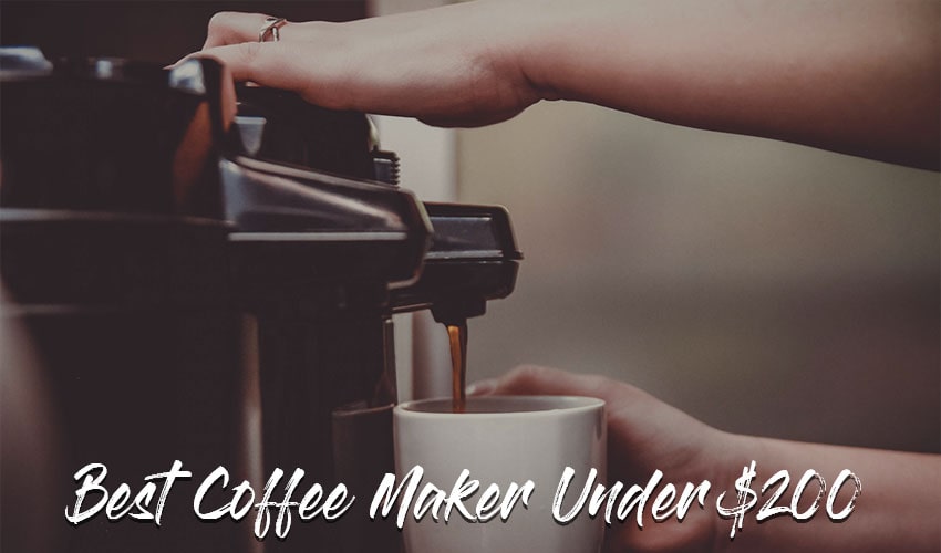 Top Coffee Makers Under $200 ☕️ : Your Comprehensive Guide